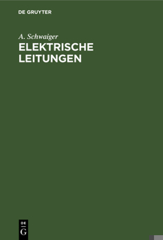 Hardcover Elektrische Leitungen: Praktische Berechnung Von Leitungen Für Die Übertragung Elektrischer Energie [German] Book