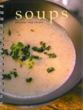Hardcover Soups : Delicious Soup Recipes Book