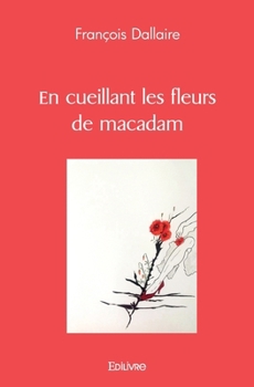 Paperback En cueillant les fleurs de macadam [French] Book