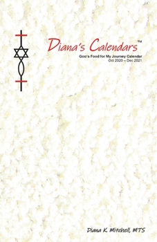 Diana's Calendars : GOD's Food for My Journey Calendar; Oct 2020 - Dec 2021