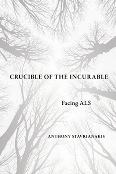 Hardcover Crucible of the Incurable: Facing ALS Book