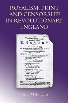 Hardcover Royalism, Print and Censorship in Revolutionary England Book