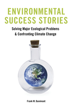 Paperback Environmental Success Stories: Solving Major Ecological Problems and Confronting Climate Change Book
