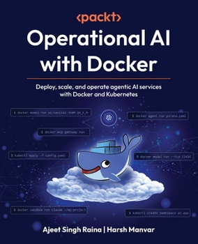 Paperback Operational AI with Docker: Deploy, scale, and operate agentic AI services with Docker and Kubernetes Book