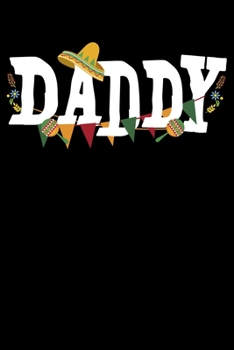 Paperback Daddy: Cinco De Mayo Mexican Lined Notebook Journal Diary 6x9 Book