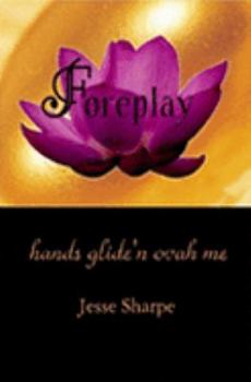 Paperback Foreplay (Hands Glide'n Ovah ME) Book