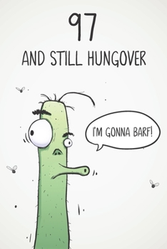 97 & Still Hungover: Funny 97th Birthday 122 Page Diary Journal Notebook Gift For Party Animals, Boozers & Losers