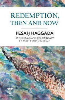 Hardcover Redemption, Then and Now: Pesah Haggada with Essays and Commentary by Rabbi Benjamin Blech Book