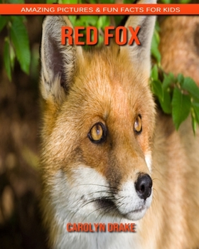 Paperback Red Fox: Amazing Pictures & Fun Facts for Kids Book