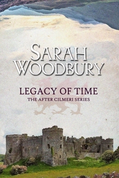 Legacy of Time (After Cilmeri) - Book #18 of the After Cilmeri