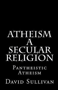 Paperback Atheism: A Secular Religion: Introduction To Empirical Truth Book