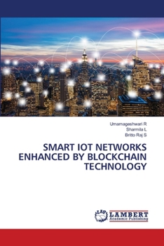 Smart Iot Networks Enhanced by Blockchain Technology