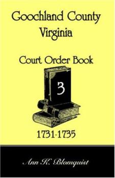 Paperback Goochland County, Virginia Court Order Book 3, 1731-1735 Book