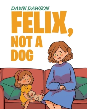 Paperback Felix, Not a Dog Book