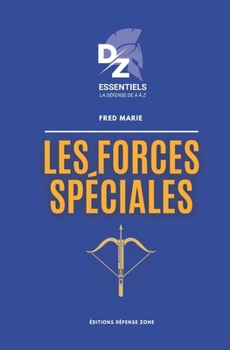 Paperback Les Forces spéciales: Collection Défense Zone Essentiels [French] Book