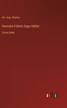 Hardcover Swenska Folkets Sago-Häfder: Första Delen [Swedish] Book