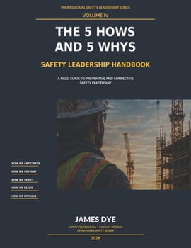 The 5 How's and 5 Why's Safety Leadership Handbook