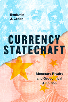 Paperback Currency Statecraft: Monetary Rivalry and Geopolitical Ambition Book