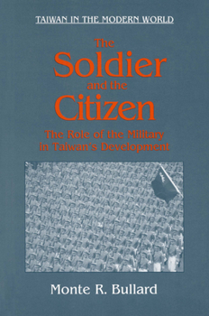 Paperback The Soldier and the Citizen: Role of the Military in Taiwan's Development Book