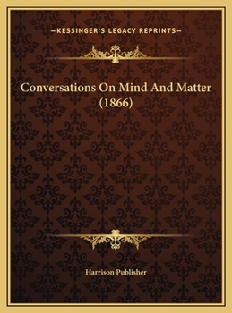 Hardcover Conversations On Mind And Matter (1866) Book