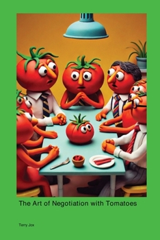 Paperback The Art of Negotiation with Tomatoes Book