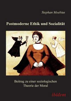 Paperback Postmoderne Ethik und Sozialität. Beitrag zu einer soziologischen Theorie der Moral [German] Book