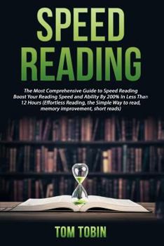 Paperback Speed Reading: The Most Comprehensive Guide to Speed Reading- Boost Your Reading Book