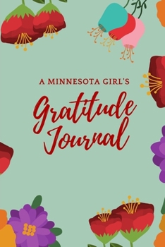 A Minnesota Girl’s Personalized Gratitude, Happiness & Self Love Journal: Blank Journal for Women, Girls, Teens to write in - Cultivate An Attitude Of Gratitude - Designed by AnnesMessages