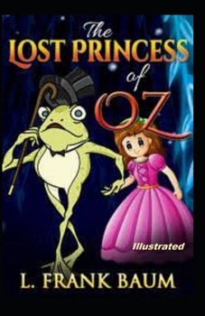 The Lost Princess of Oz Illustrated
