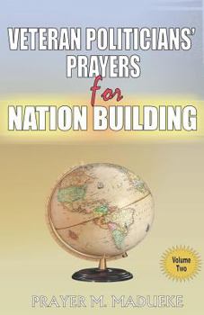 Paperback Veteran Politicians' Prayers for Nation Building Book