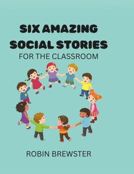 Six Amazing Social Stories: Amazing Social Stories to help student make better choices about hitting, pushing, running in the classroom, tattling, ... classroom management/behavior behaviors