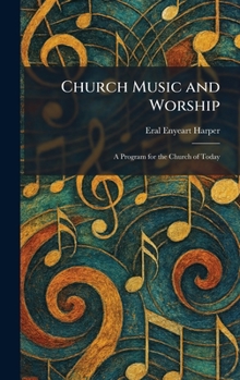 Hardcover Church Music and Worship: A Program for the Church of Today Book
