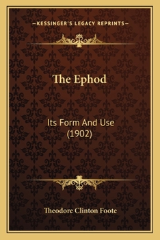 Paperback The Ephod: Its Form And Use (1902) Book