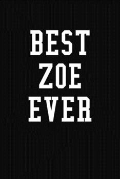 Paperback Best Zoe Ever: Personalized First Name Journal Notebook Book