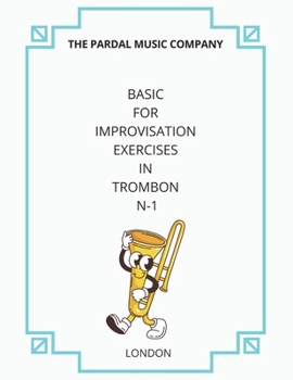 Paperback Basic for Improvisation Exercises in Trombon N-1: London Book