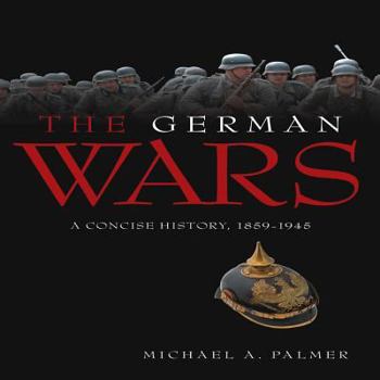 Hardcover The German Wars: A Concise History, 1859-1945 Book