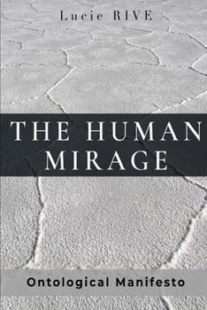 Paperback The Human Mirage: An Ontological Manifesto Book