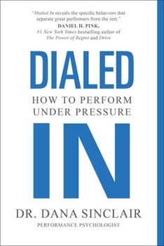 Paperback Dialed in: How to Perform Under Pressure Book