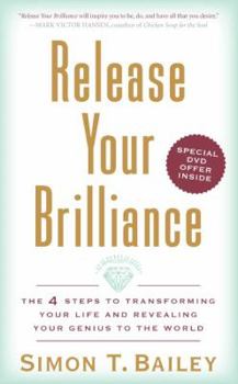 Hardcover Release Your Brilliance: The 4 Steps to Transforming Your Life and Revealing Your Genius to the World Book