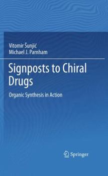 Hardcover Signposts to Chiral Drugs: Organic Synthesis in Action Book