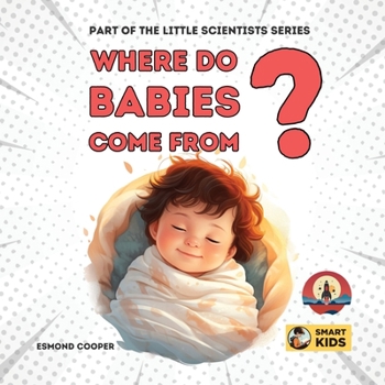 Paperback Where Do Babies Come From?: Part of the Little Scientists Series Book