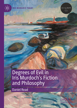 Hardcover Degrees of Evil in Iris Murdoch's Fiction and Philosophy Book