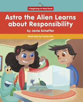 Hardcover Astro the Alien Learns about Responsibility Book