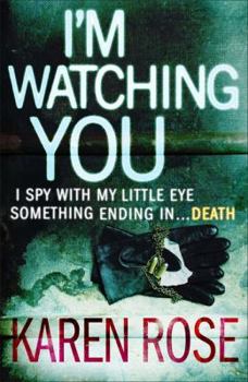 I'm Watching You - Book #3 of the Romantic Suspense