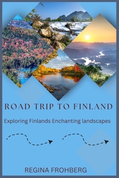 Paperback Road Trip to Finland: Exploring Finland's Enchanting landscapes Book