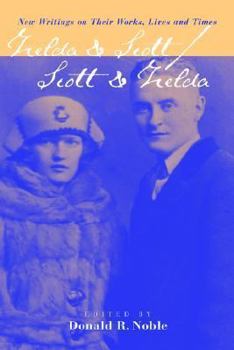 Zelda & Scott: Scott & Zelda - New Writings on Their Works, Lives and Times