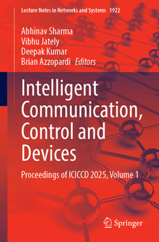 Paperback Intelligent Communication, Control and Devices: Proceedings of ICICCD 2025, Volume 1 Book