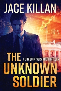 Paperback The Unknown Soldier: a Joaquin Serrano Novel Book