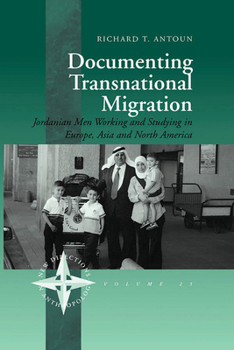 Paperback Documenting Transnational Migration: Jordanian Men Working and Studying in Europe, Asia and North America Book