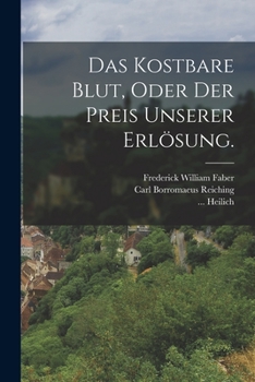 Paperback Das kostbare Blut, oder der Preis unserer Erlösung. [German] Book